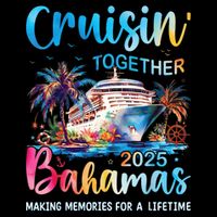 Cruisin Together Bahamas 2025 Family Cruise Bahamas Vacation 7-Panel Snapback Hat