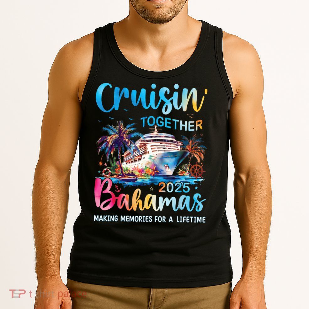 Cruisin Together Bahamas 2025 Family Cruise Bahamas Vacation Tank Top