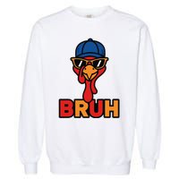 Cool Turkey Bruh Funny Thanksgiving Garment-Dyed Sweatshirt