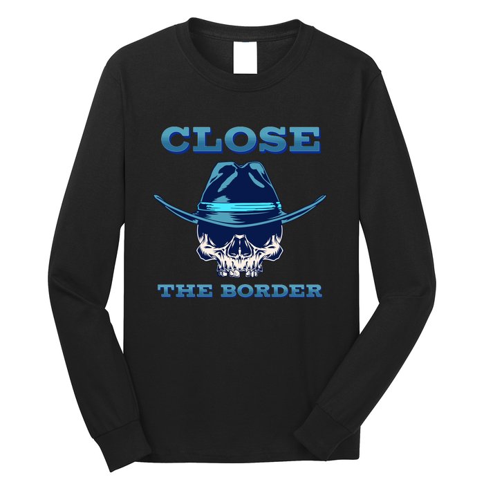 Close The Border Conservative Republican Long Sleeve Shirt