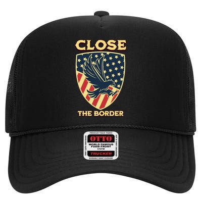 Close The Border Conservative Republican High Crown Mesh Back Trucker Hat