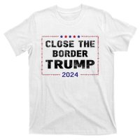 Close The Border Trump 2024 T-Shirt