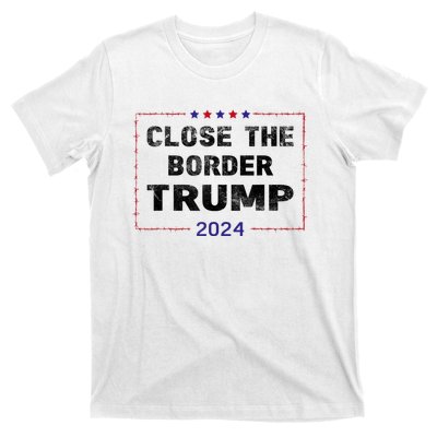 Close The Border Trump 2024 T-Shirt