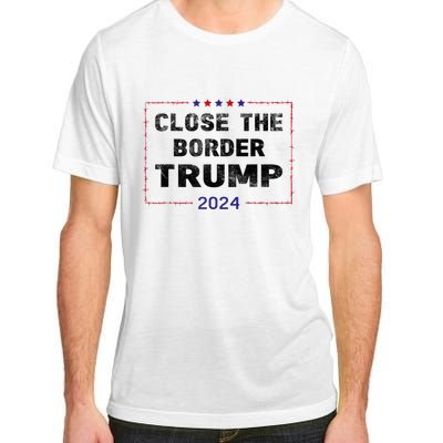 Close The Border Trump 2024 Adult ChromaSoft Performance T-Shirt