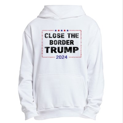 Close The Border Trump 2024 Urban Pullover Hoodie