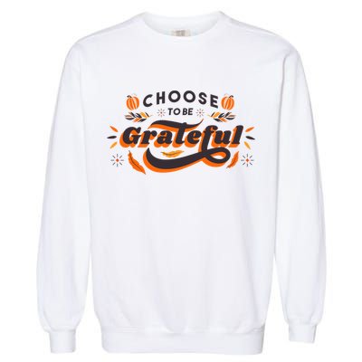 Choose To Be Grateful Pumpkin Garment-Dyed Sweatshirt