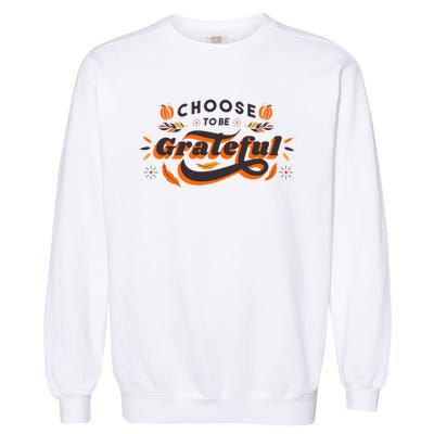 Choose To Be Grateful Pumpkin Garment-Dyed Sweatshirt