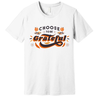 Choose To Be Grateful Pumpkin Premium T-Shirt