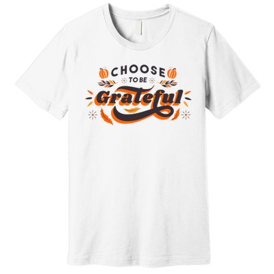 Choose To Be Grateful Pumpkin Premium T-Shirt