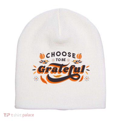 Choose To Be Grateful Pumpkin Short Acrylic Beanie