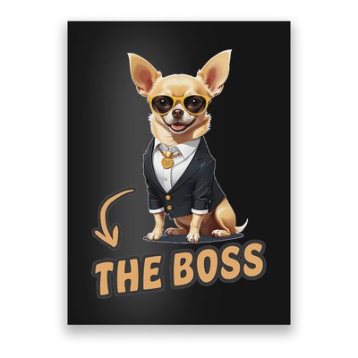 Chihuahua The Boss Funny Chihuahua Owner Chihuahua Dog Lover Poster