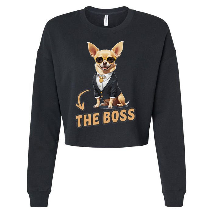 Chihuahua The Boss Funny Chihuahua Owner Chihuahua Dog Lover Cropped Pullover Crew