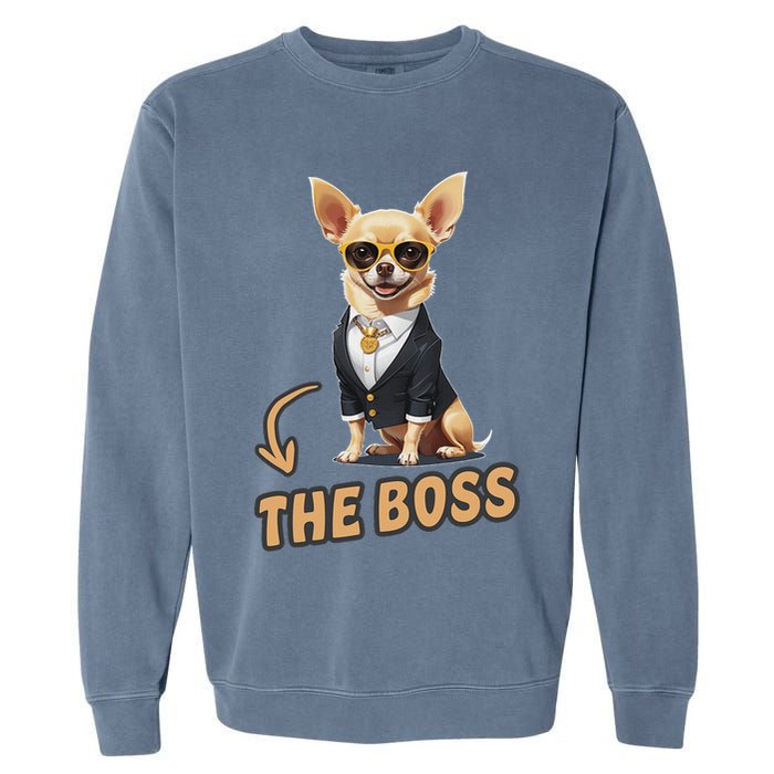 Chihuahua The Boss Funny Chihuahua Owner Chihuahua Dog Lover Garment-Dyed Sweatshirt