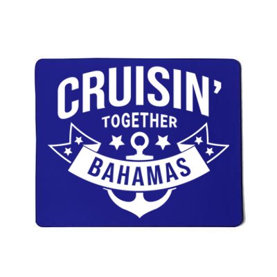 Cruisin Together Bahamas Gift Mousepad