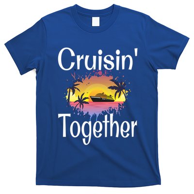 Cruisin Together Cruise Ship Vacation Couple Anniversary Cute Gift T-Shirt