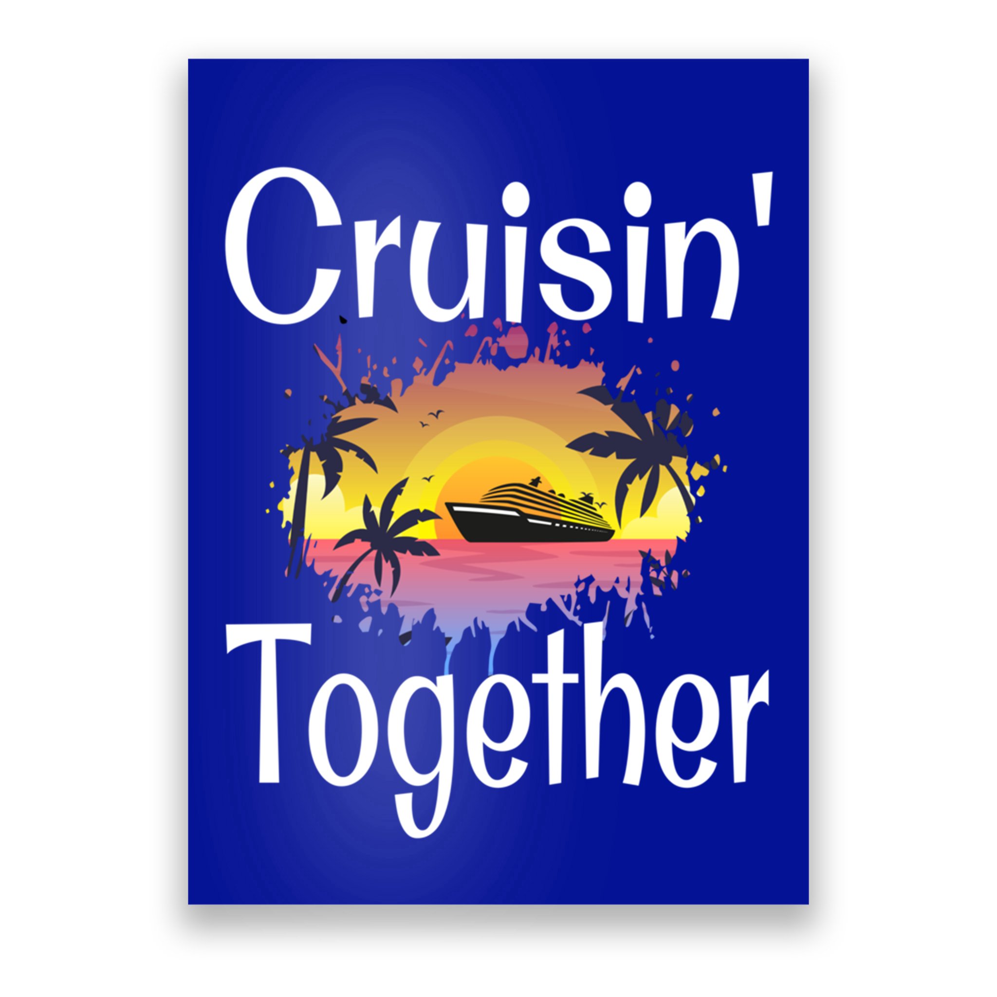 Cruisin Together Cruise Ship Vacation Couple Anniversary Cute Gift Poster