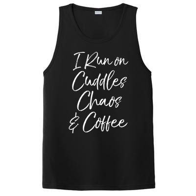 Cute Tired Coffee Mom Gift I Run On Cuddles Chaos And Caffeine Funny Gift PosiCharge Competitor Tank