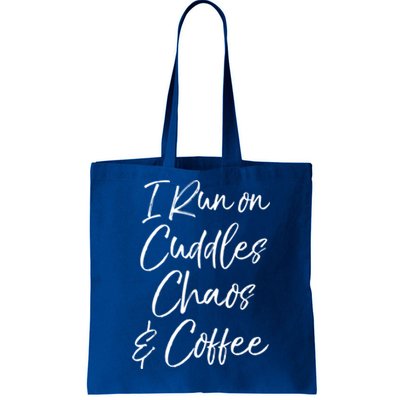 Cute Tired Coffee Mom Gift I Run On Cuddles Chaos And Caffeine Funny Gift Tote Bag