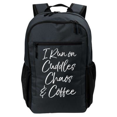 Cute Tired Coffee Mom Gift I Run On Cuddles Chaos And Caffeine Funny Gift Daily Commute Backpack