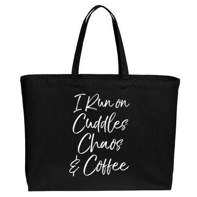 Cute Tired Coffee Mom Gift I Run On Cuddles Chaos And Caffeine Funny Gift Cotton Canvas Jumbo Tote