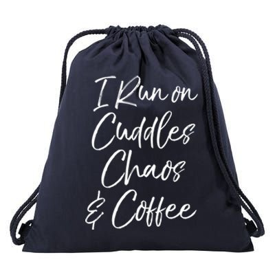 Cute Tired Coffee Mom Gift I Run On Cuddles Chaos And Caffeine Funny Gift Drawstring Bag