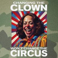 Changing The Clown WonT Change The Circus Kamala Clown Gift Legacy Tie Dye Trucker Hat