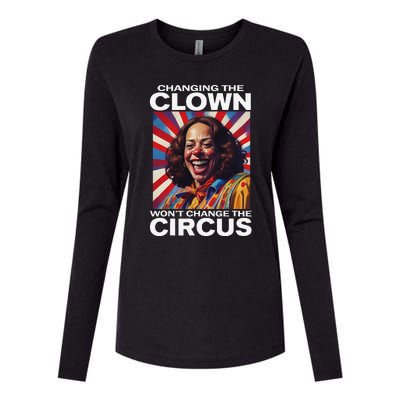 Changing The Clown WonT Change The Circus Kamala Clown Gift Womens Cotton Relaxed Long Sleeve T-Shirt