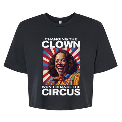 Changing The Clown WonT Change The Circus Kamala Clown Gift Bella+Canvas Jersey Crop Tee