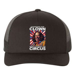 Changing The Clown WonT Change The Circus Kamala Clown Gift Yupoong Adult 5-Panel Trucker Hat