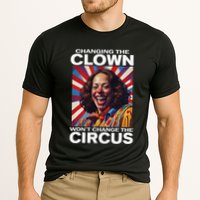 Changing The Clown WonT Change The Circus Kamala Clown Gift Performance Shirt