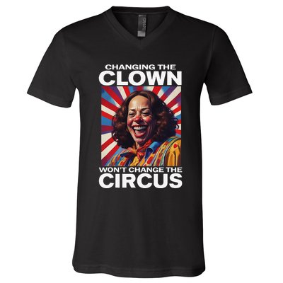 Changing The Clown WonT Change The Circus Kamala Clown Gift V-Neck T-Shirt