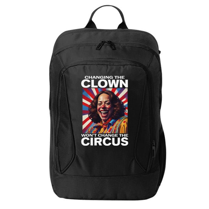 Changing The Clown WonT Change The Circus Kamala Clown Gift City Backpack