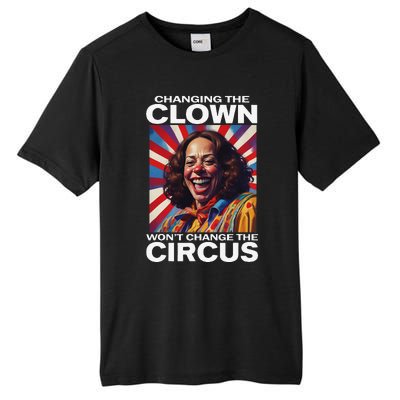 Changing The Clown WonT Change The Circus Kamala Clown Gift Tall Fusion ChromaSoft Performance T-Shirt