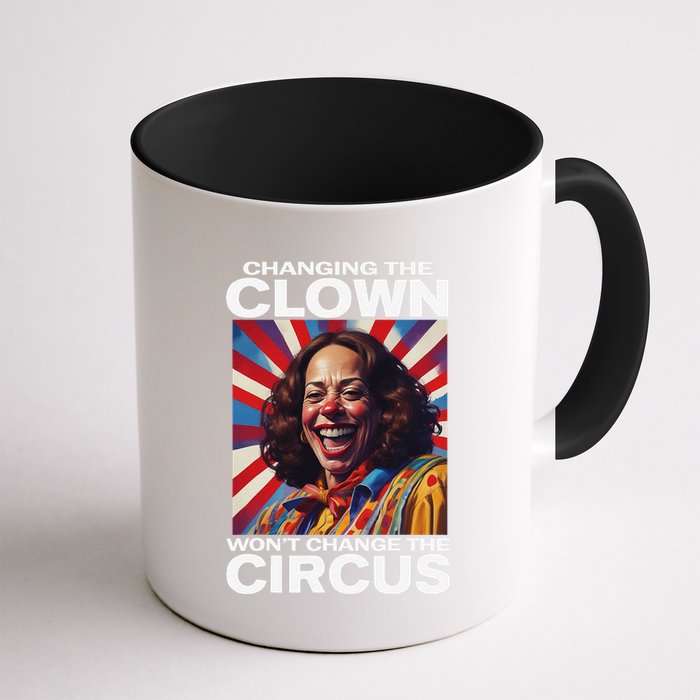 Changing The Clown WonT Change The Circus Kamala Clown Gift Mug