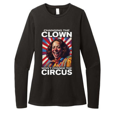 Changing The Clown WonT Change The Circus Kamala Clown Gift Womens CVC Long Sleeve Shirt