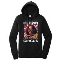 Changing The Clown WonT Change The Circus Kamala Clown Gift Women's Pullover Hoodie