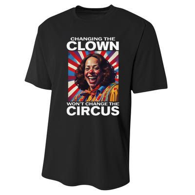 Changing The Clown WonT Change The Circus Kamala Clown Gift Performance Sprint T-Shirt