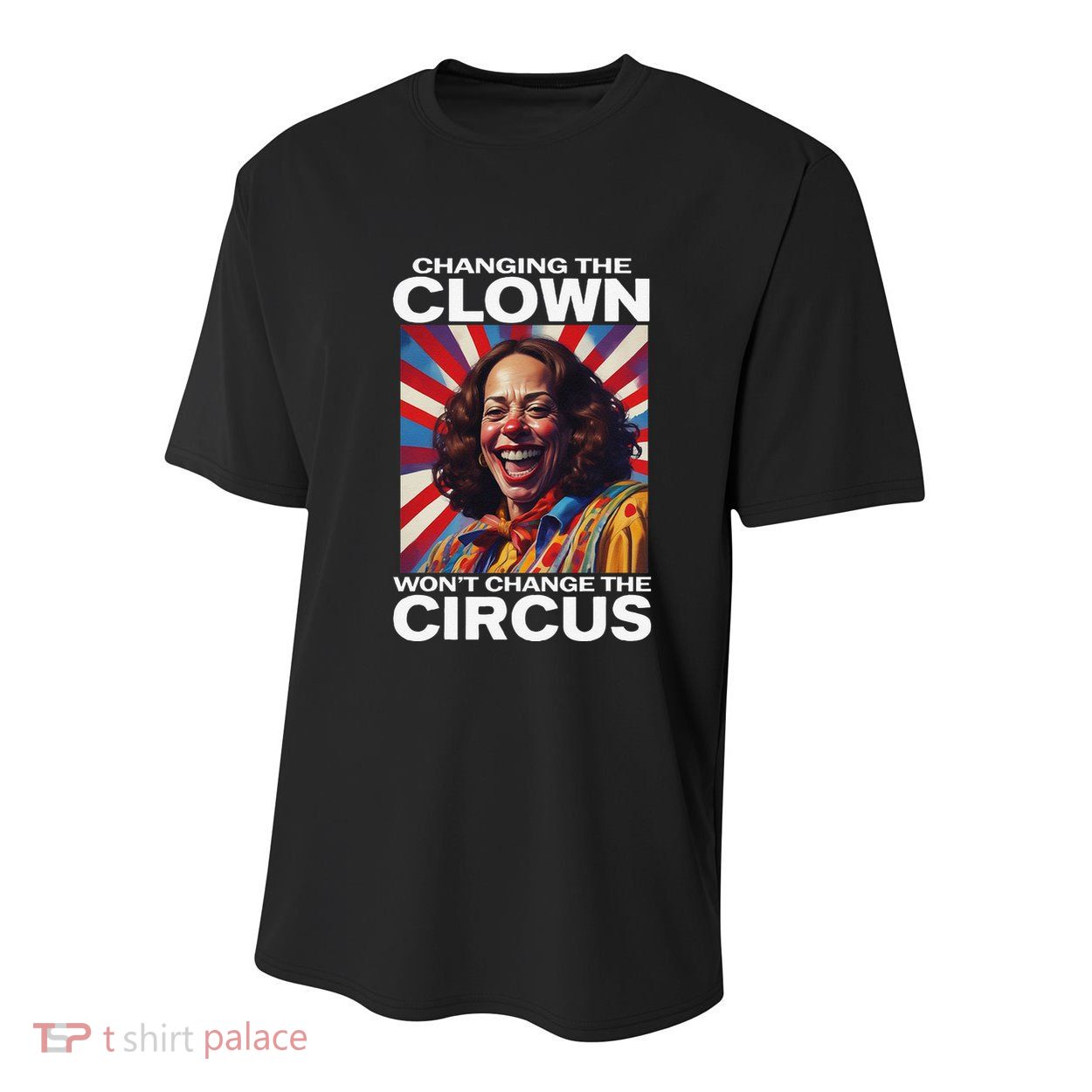 Changing The Clown WonT Change The Circus Kamala Clown Gift Youth Performance Sprint T-Shirt