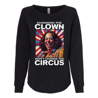 Changing The Clown WonT Change The Circus Kamala Clown Gift Womens California Wash Sweatshirt