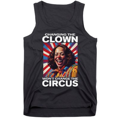 Changing The Clown WonT Change The Circus Kamala Clown Gift Tank Top