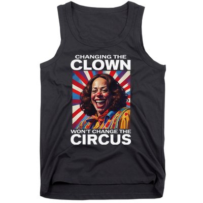 Changing The Clown WonT Change The Circus Kamala Clown Gift Tank Top