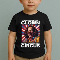 Changing The Clown WonT Change The Circus Kamala Clown Gift Toddler T-Shirt