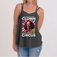 Changing The Clown WonT Change The Circus Kamala Clown Gift Women's Strappy Tank