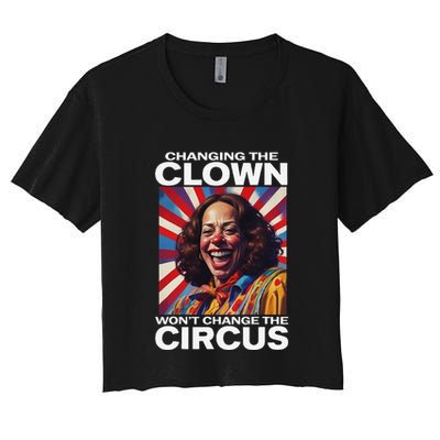 Changing The Clown WonT Change The Circus Kamala Clown Gift Crop Top