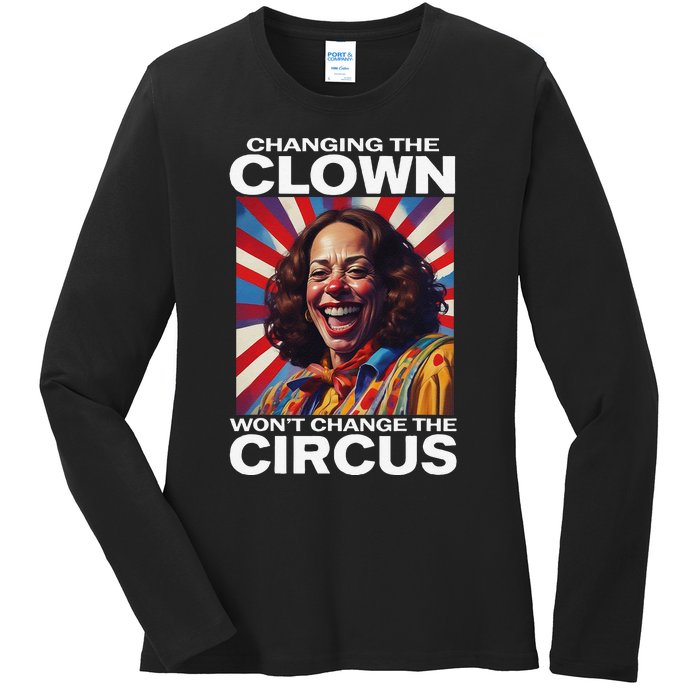 Changing The Clown WonT Change The Circus Kamala Clown Gift Ladies Long Sleeve Shirt