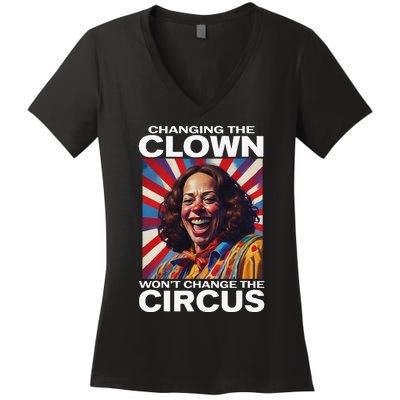 Changing The Clown WonT Change The Circus Kamala Clown Gift Women's V-Neck T-Shirt