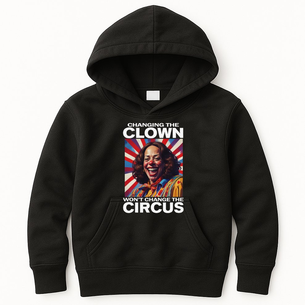 Changing The Clown WonT Change The Circus Kamala Clown Gift Kids Hoodie