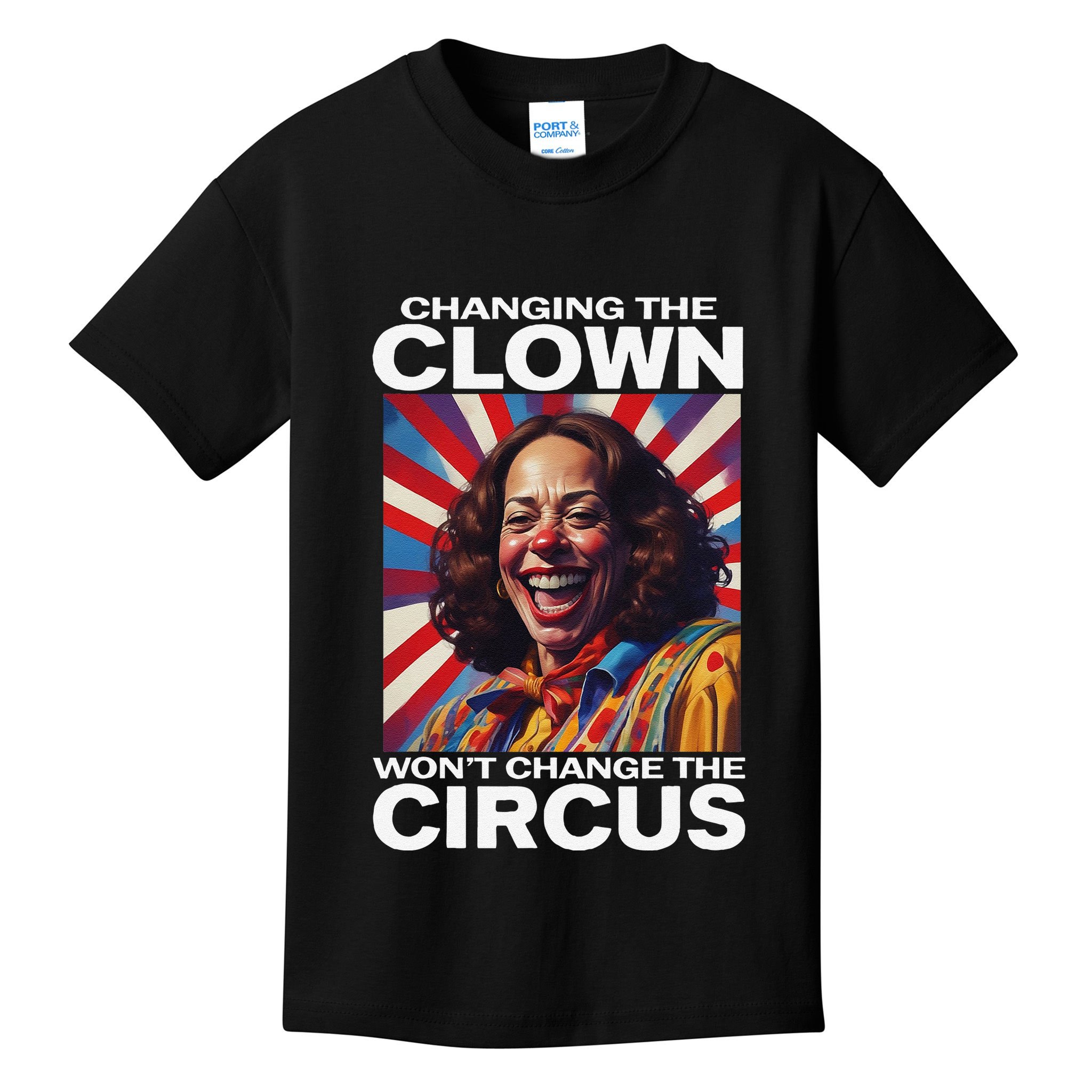 Changing The Clown WonT Change The Circus Kamala Clown Gift Kids T-Shirt