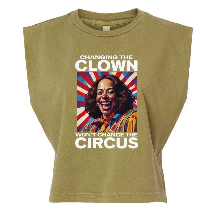 Changing The Clown WonT Change The Circus Kamala Clown Gift Garment-Dyed Women's Muscle Tee