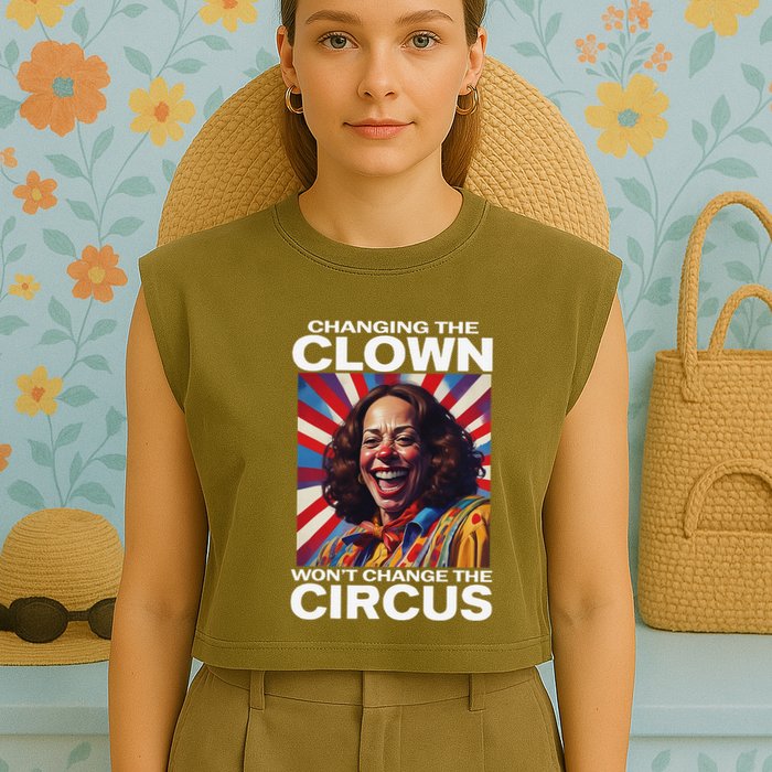 Changing The Clown WonT Change The Circus Kamala Clown Gift Garment-Dyed Women's Muscle Tee